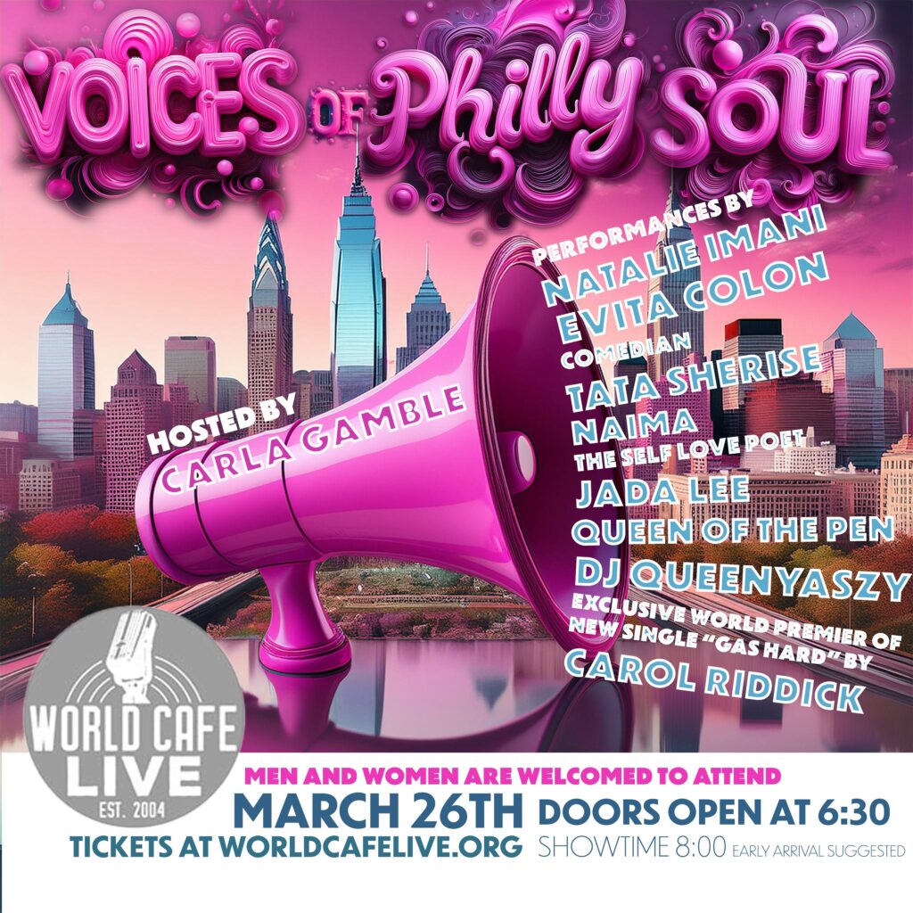 Voices of Philly soul. Performances by several soul and R and B women singers from Philadelphia. World Cafe Live. March 26, 2025. Doors at 6:30, show at 8:00.